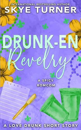 Drunken Revelry: A Love Drunk Short Story