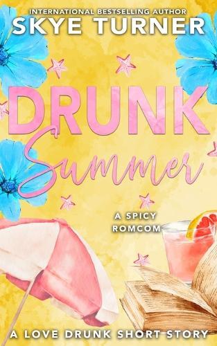 Drunk Summer: A Love Drunk Short Story