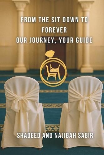 From The Sit Down to Forever Our Journey, Your Guide: What to Ask, What to Expect, and What Truly Matters Before Marriage