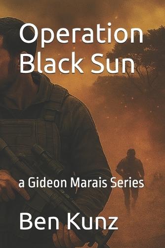 Operation Black Sun: a Gideon Marais Series