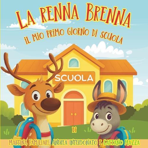 La Renna Brenna: Il mio primo giorno di scuola