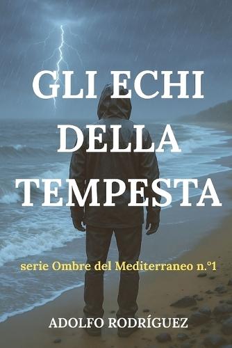 Gli Echi della Tempesta: Un thriller psicologico ambientato nel Mediterraneo che non riuscirai a mettere giù.