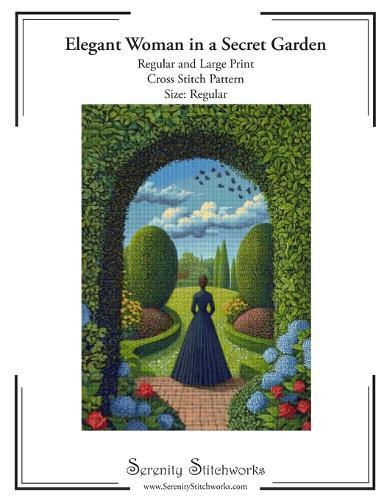 Elegant Woman in a Secret Garden Cross Stitch Pattern - Regular Size Edition: Regular and Large Print Cross Stitch Pattern