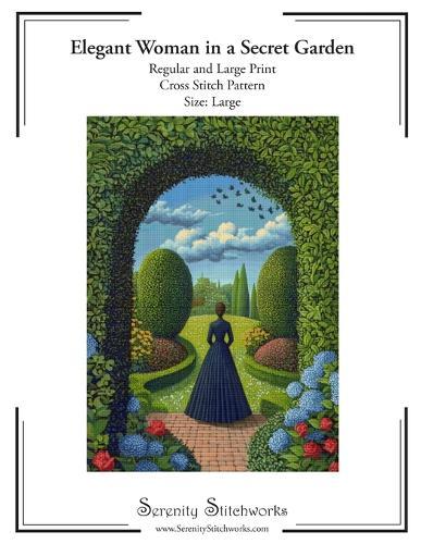 Elegant Woman in a Secret Garden Cross Stitch Pattern - Large Size Edition: Regular and Large Print Cross Stitch Pattern