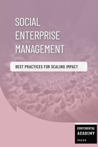 Social Enterprise Management - Best Practices for Scaling Impact