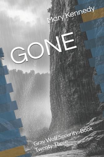 Gone: Gray Wolf Security: Book Twenty-Three