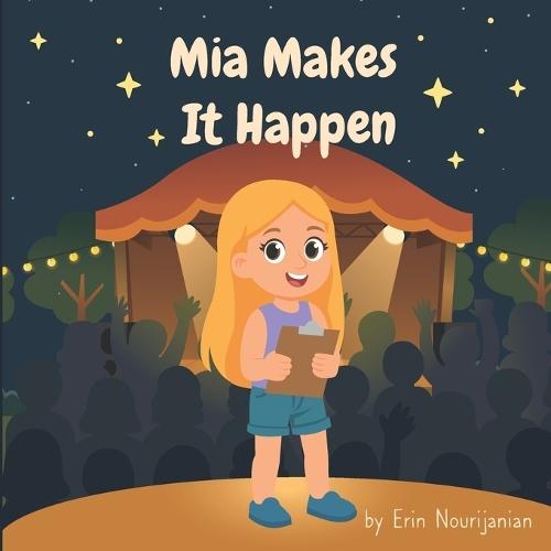 Mia Makes It Happen: Mia has big dreams and an even bigger heart.