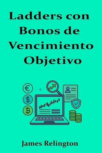 Ladders con Bonos de Vencimiento Objetivo: Construcción y Gestión