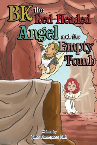 BK The Red Headed Angel And The Empty Tomb
