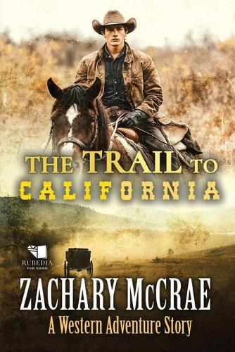 The Trail to California: A Classic Western Adventure