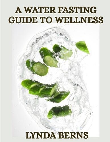 A Water Fasting Guide to Wellness