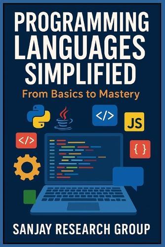 Programming Languages Simplified: From Basics to Mastery