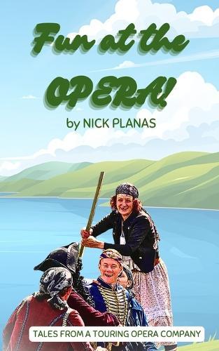 Fun At The Opera: Tales from a touring opera company