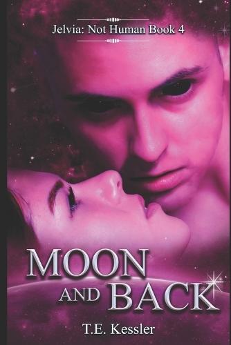 Moon and Back: Jelvia: Not Human 4