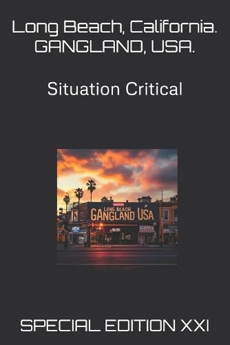 Long Beach, California. GANGLAND, USA.: Situation Critical