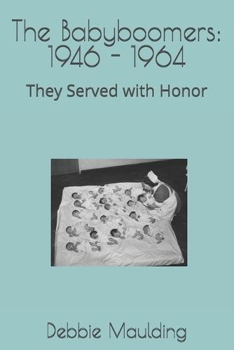 The Babyboomers: 1946 - 1964: They Served with Honor
