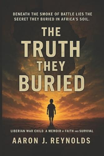The Truth They Buried: Beneath the Smoke of Battle Lies the Secret They Buried in Africa's Soil.