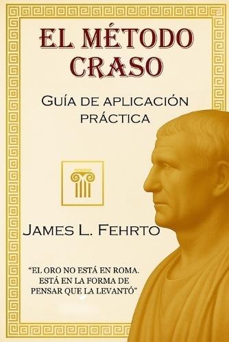 El Método Craso: Guía de aplicación práctica