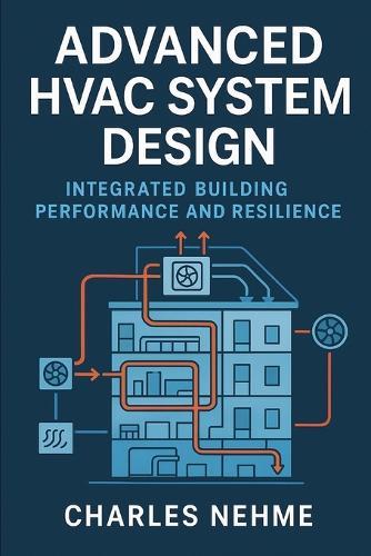 Advanced HVAC System Design: Integrated Building Performance and Resilience