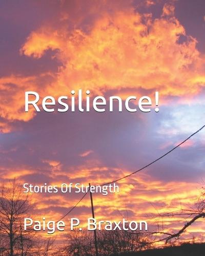 Resilience!: Stories Of Strength