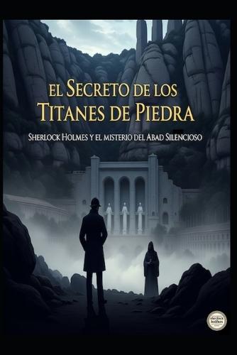 El Secreto de los Titanes de Piedra/Sherlock Holmes y el Misterio del Abad Silencioso