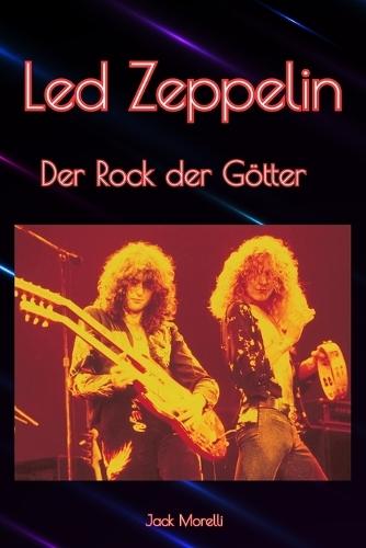 Led Zeppelin: Der Rock der Götter