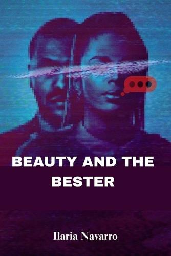 Beauty and the Bester: Escape, Scandal, and a Dangerous Love Story