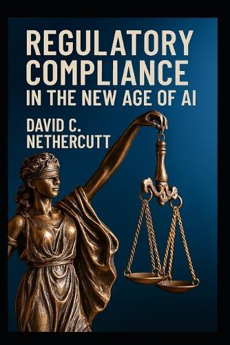 Regulatory Compliance in the New Age of AI
