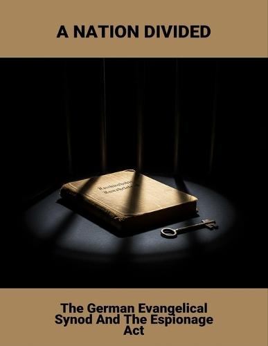 A Nation Divided: The German Evangelical Synod And The Espionage Act