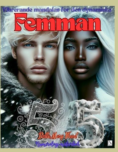 Vibrerande mandalas för den dynamiska Femman Numerologi målarbok: hälsosam målarbok