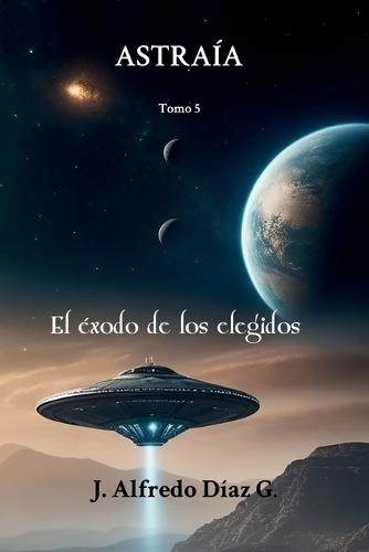 Astraía: El éxodo de los elegidos.