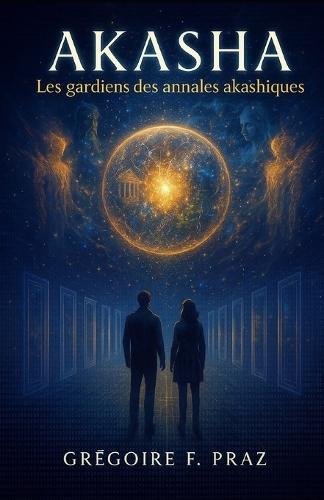 Akasha: Les gardiens des annales akashiques