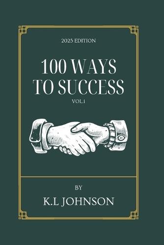 100 Ways To Success: Vol. 1