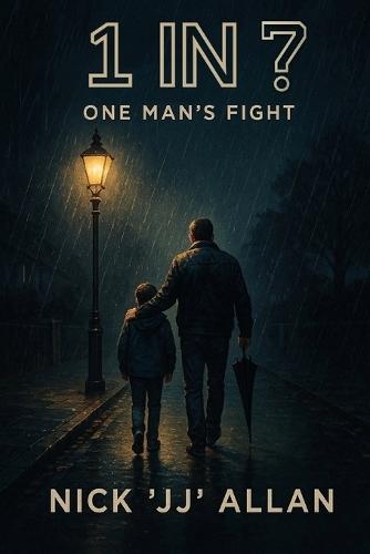 One in Seven?: One Man's Fight A story of a father's struggle to protect his son from domestic abuse and alcoholism in the family