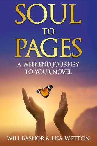 Soul to Pages: A Weekend Journey to Your Novel