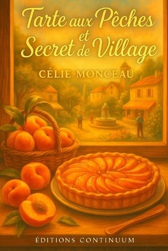 Tarte aux Pêches et Secret de Village