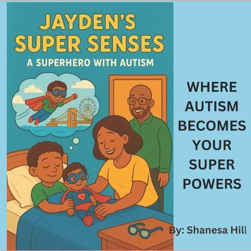 Jayden's Super Senses: A Superhero With Autism