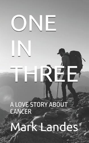 One in Three: A Love Story about Cancer