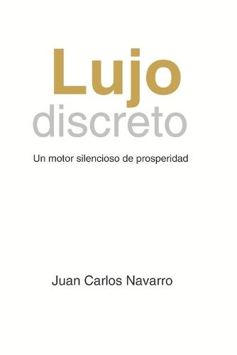 Lujo Discreto: Un motor silencioso de prosperidad