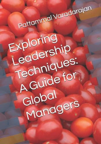 Exploring Leadership Techniques: A Guide for Global Managers