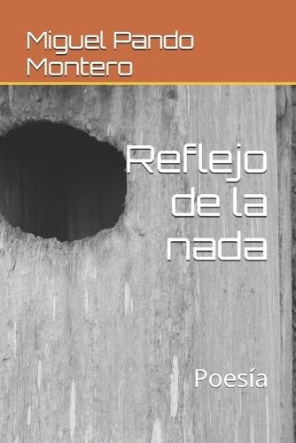 Reflejo de la nada: Poesía
