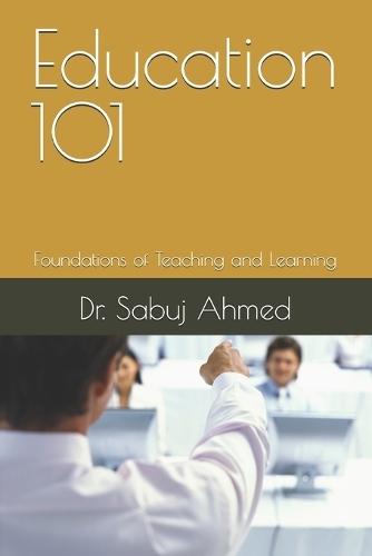 Education 101: Foundations of Teaching and Learning