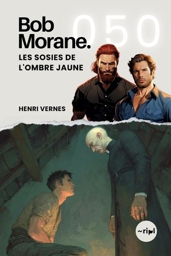 Bob Morane - Les Sosies de l'Ombre Jaune: Tome 050