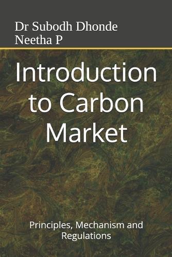 Introduction to Carbon Market: Priciples, Mechanism and Regulations