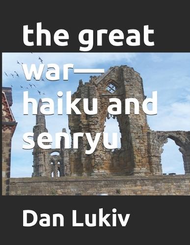The great war-haiku and senryu