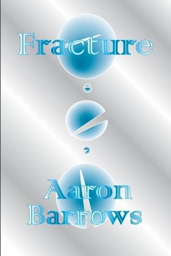 Fracture: Volume I