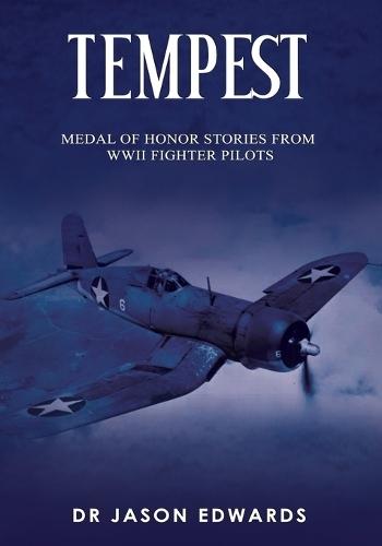 Tempest: Medal of Honor Stories of WWII Fighter Pilots