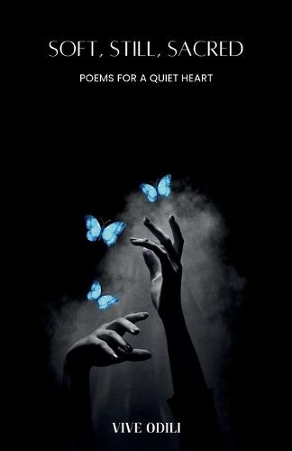 Soft, Still, Sacred: Poems for a Quiet Heart