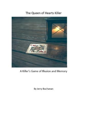 The Queen of Hearts Killer (Expanded Edition): A Killer's Game of Illusion and Memory