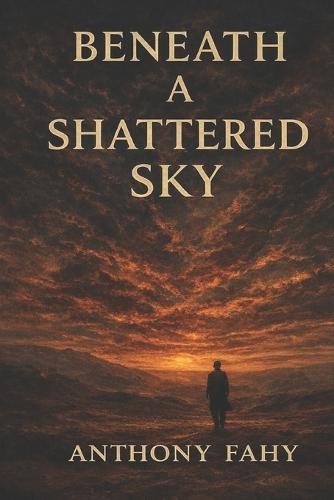 Beneath a Shattered Sky